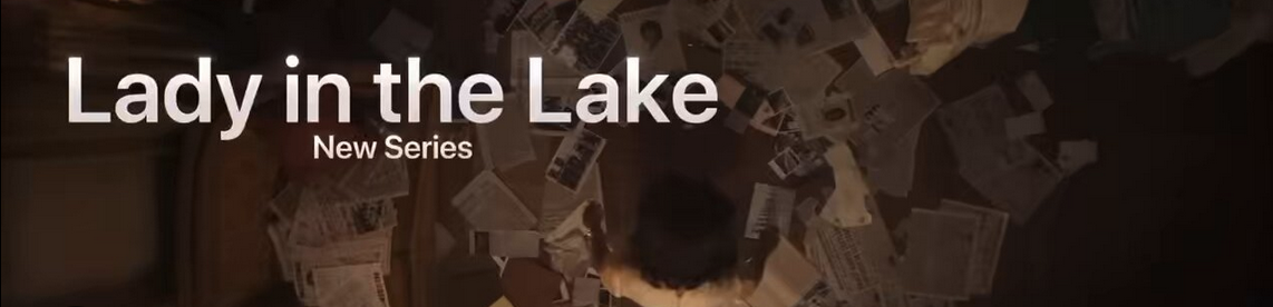 Featured image for “Watch The First Trailer For Apple + “Lady In the Lake””